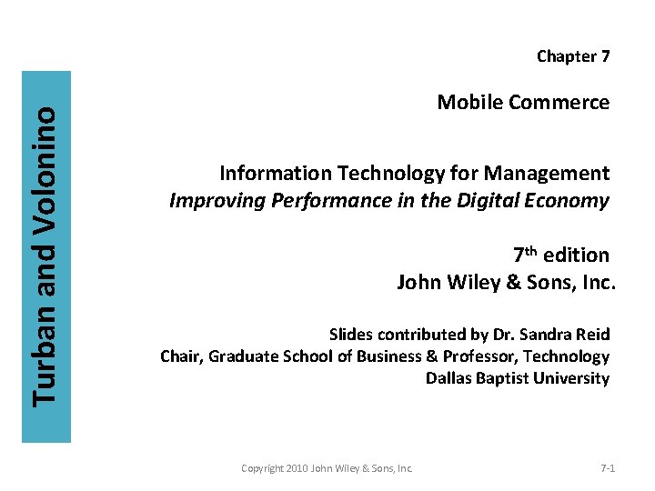 Turban and Volonino Chapter 7 Mobile Commerce Information Technology for Management Improving Performance in