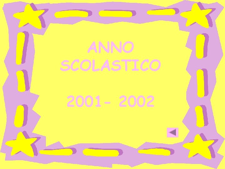 ANNO SCOLASTICO 2001 - 2002 