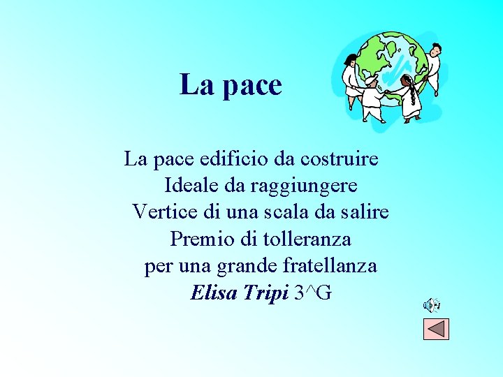 La pace edificio da costruire Ideale da raggiungere Vertice di una scala da salire