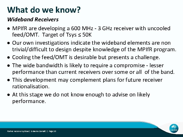 What do we know? Wideband Receivers MPIf. R are developing a 600 MHz -