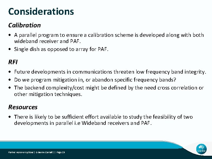 Considerations Calibration A parallel program to ensure a calibration scheme is developed along with