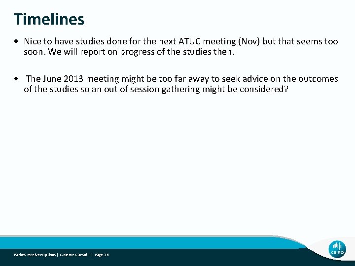 Timelines Nice to have studies done for the next ATUC meeting (Nov) but that