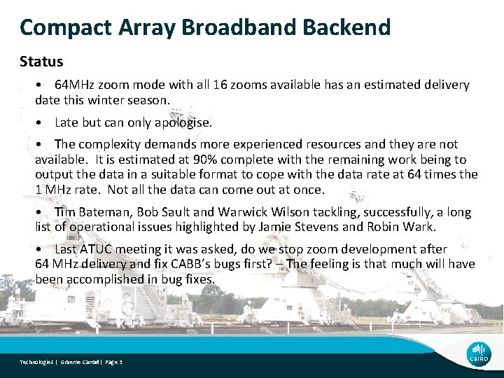 Compact Array Broadband Backend Status • 64 MHz zoom mode with all 16 zooms