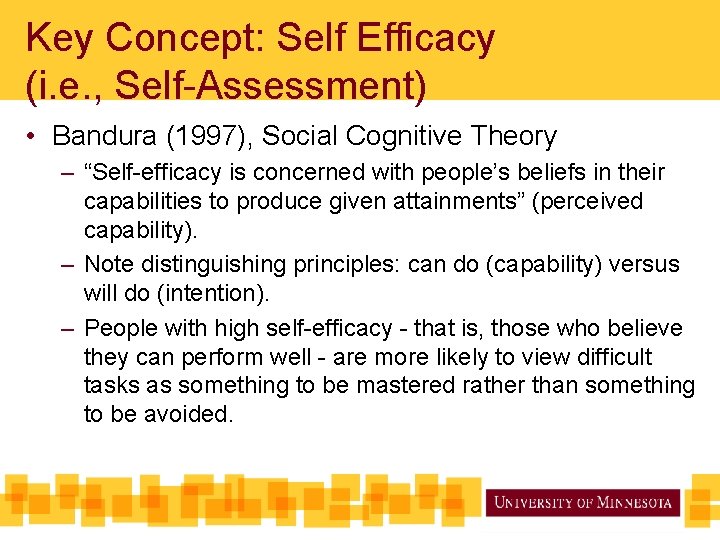 Key Concept: Self Efficacy (i. e. , Self-Assessment) • Bandura (1997), Social Cognitive Theory