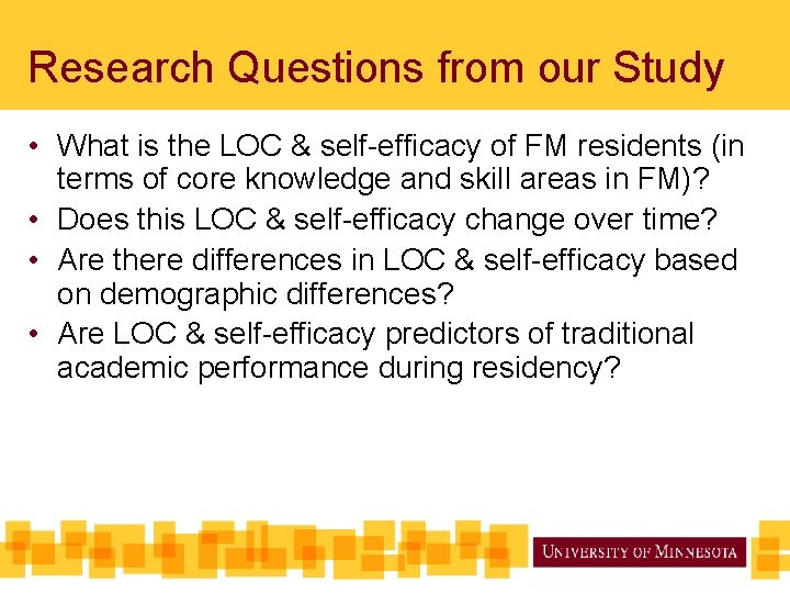 Research Questions from our Study • What is the LOC & self-efficacy of FM