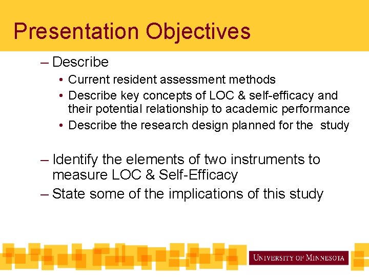 Presentation Objectives – Describe • Current resident assessment methods • Describe key concepts of
