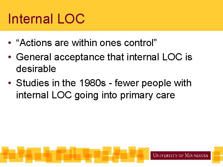 Internal LOC • “Actions are within ones control” • General acceptance that internal LOC