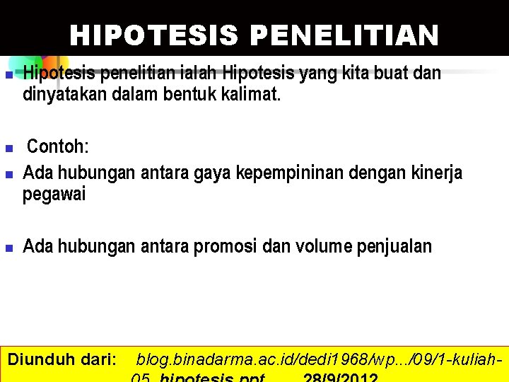 HIPOTESIS PENELITIAN n Hipotesis penelitian ialah Hipotesis yang kita buat dan dinyatakan dalam bentuk HIPOTESIS PENELITIAN n Hipotesis penelitian ialah Hipotesis yang kita buat dan dinyatakan dalam bentuk