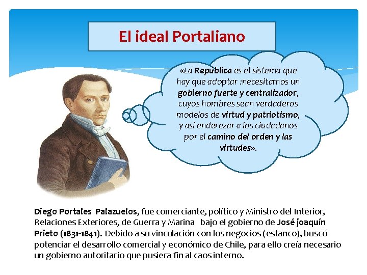 El ideal Portaliano «La República es el sistema que hay que adoptar : necesitamos