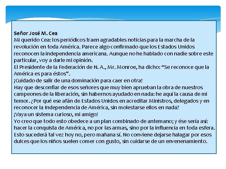 Señor José M. Cea Mi querido Cea: los periódicos traen agradables noticias para la