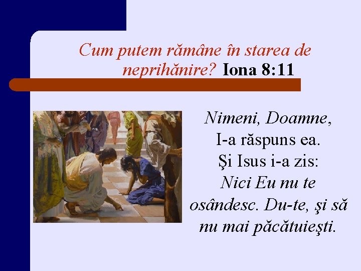 Cum putem rămâne în starea de neprihănire? Iona 8: 11 Nimeni, Doamne, I-a răspuns
