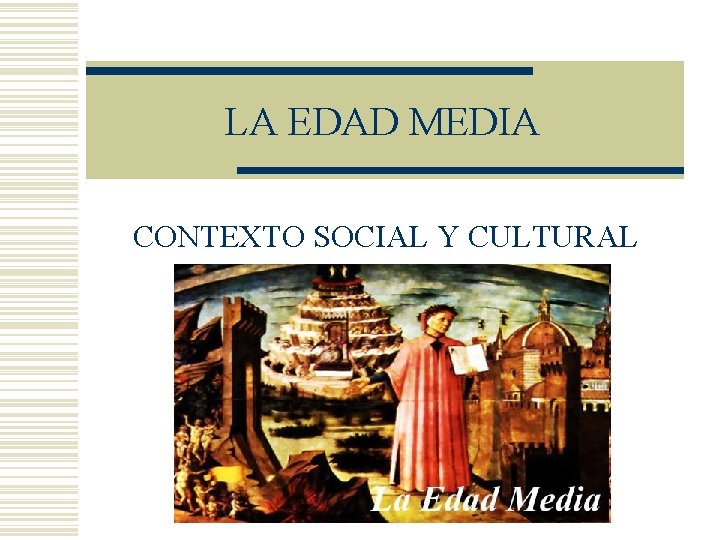LA EDAD MEDIA CONTEXTO SOCIAL Y CULTURAL 
