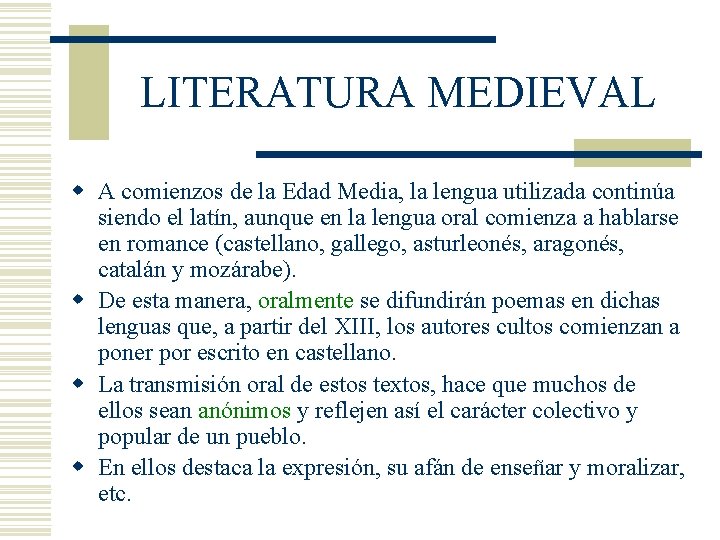 LITERATURA MEDIEVAL w A comienzos de la Edad Media, la lengua utilizada continúa siendo