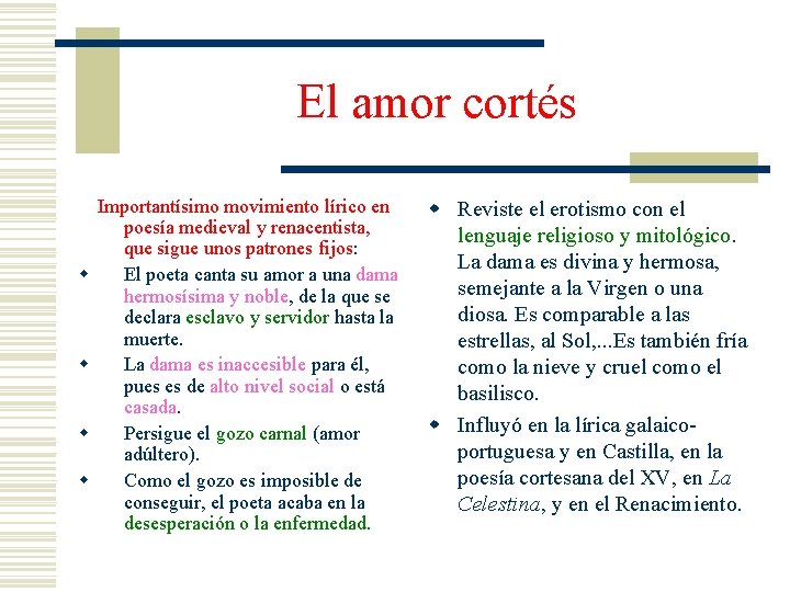 El amor cortés w w Importantísimo movimiento lírico en poesía medieval y renacentista, que