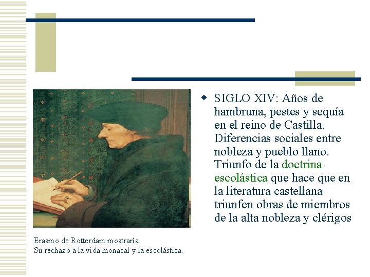 w SIGLO XIV: Años de hambruna, pestes y sequía en el reino de Castilla.