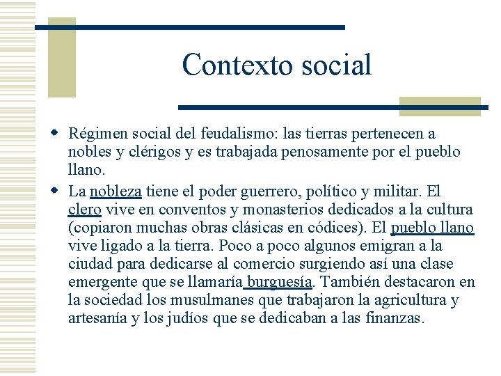 Contexto social w Régimen social del feudalismo: las tierras pertenecen a nobles y clérigos