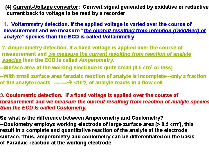 (4) Current-Voltage convertor: Convert signal generated by oxidative or reductive current back to voltage