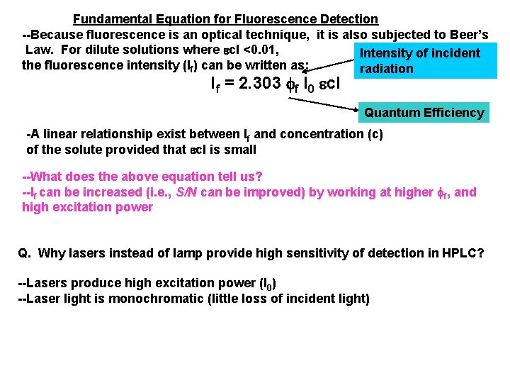 Fundamental Equation for Fluorescence Detection --Because fluorescence is an optical technique, it is also