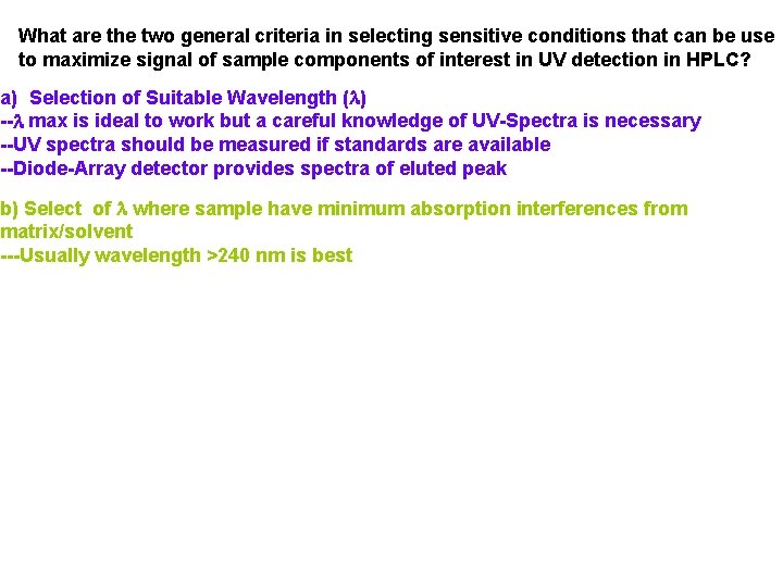 What are the two general criteria in selecting sensitive conditions that can be use