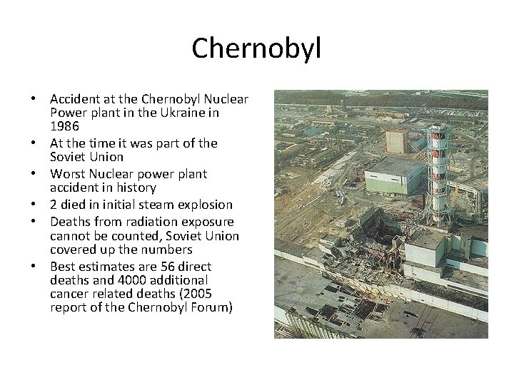Chernobyl • Accident at the Chernobyl Nuclear Power plant in the Ukraine in 1986