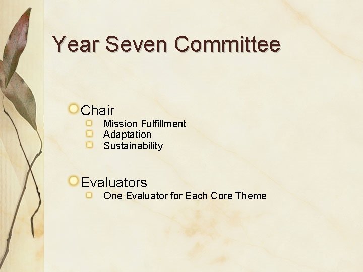 Year Seven Committee Chair Mission Fulfillment Adaptation Sustainability Evaluators One Evaluator for Each Core