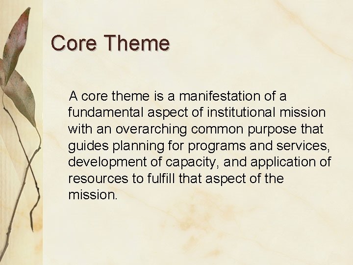 Core Theme A core theme is a manifestation of a fundamental aspect of institutional