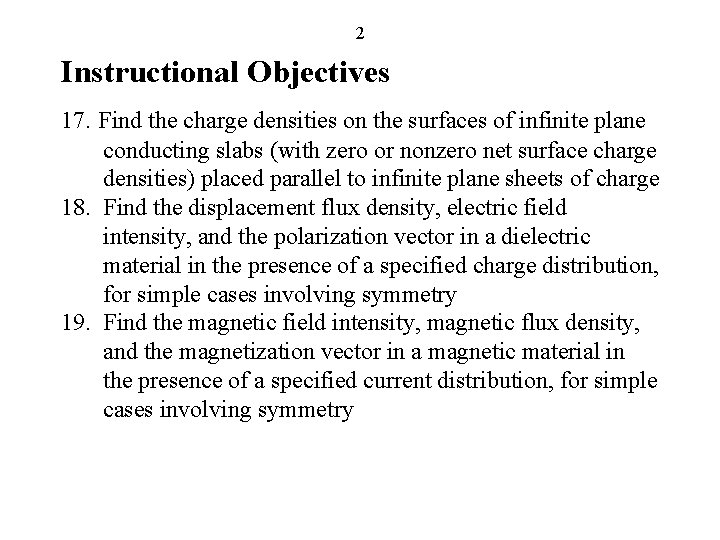 2 Instructional Objectives 17. Find the charge densities on the surfaces of infinite plane