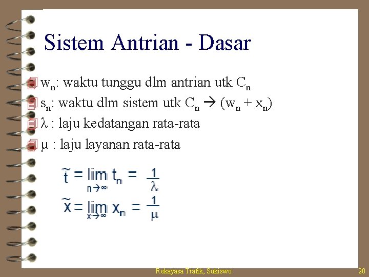 Sistem Antrian - Dasar 4 wn: waktu tunggu dlm antrian utk Cn 4 sn: