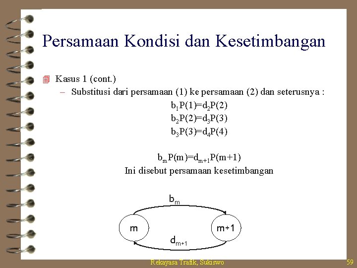 Persamaan Kondisi dan Kesetimbangan 4 Kasus 1 (cont. ) – Substitusi dari persamaan (1)