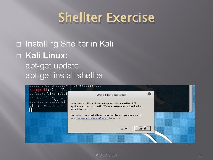 Shellter Exercise � � Installing Shellter in Kali Linux: apt-get update apt-get install shellter