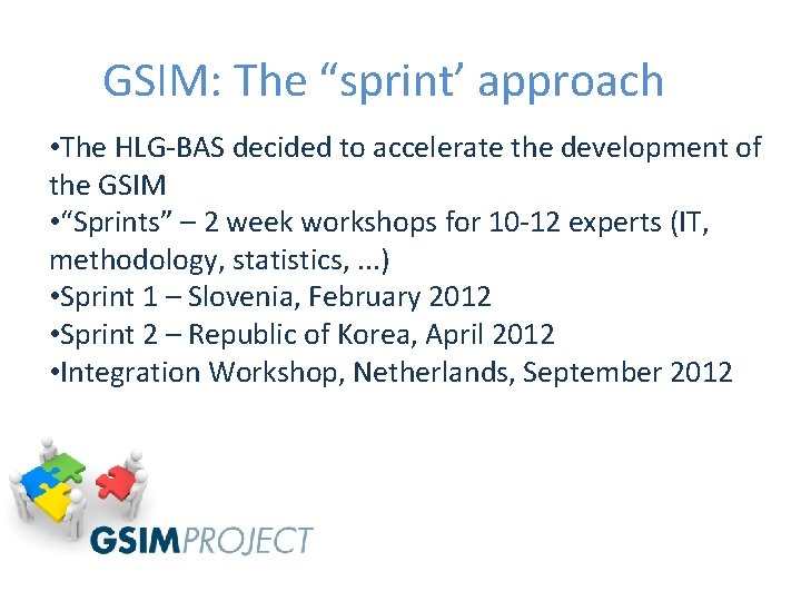 GSIM: The “sprint’ approach • The HLG-BAS decided to accelerate the development of the