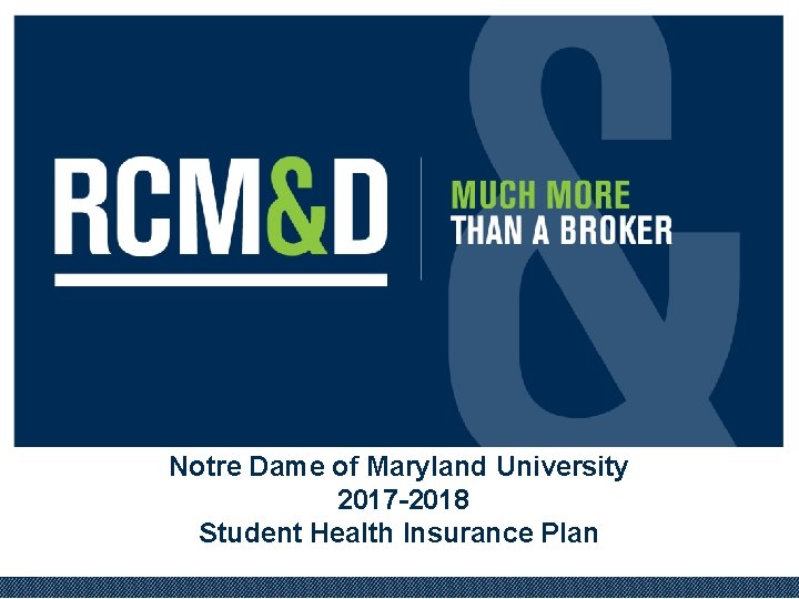 Notre Dame of Maryland University 2017 -2018 Student Health Insurance Plan 