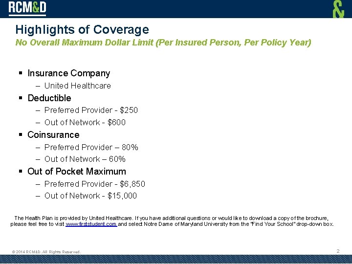 Highlights of Coverage No Overall Maximum Dollar Limit (Per Insured Person, Per Policy Year)