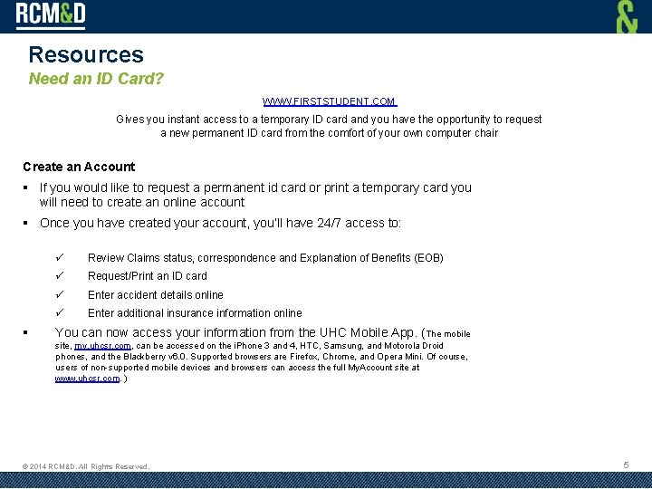 Resources Need an ID Card? WWW. FIRSTSTUDENT. COM Gives you instant access to a