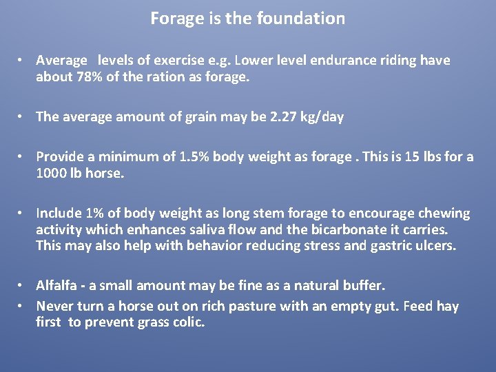Forage is the foundation • Average levels of exercise e. g. Lower level endurance Forage is the foundation • Average levels of exercise e. g. Lower level endurance