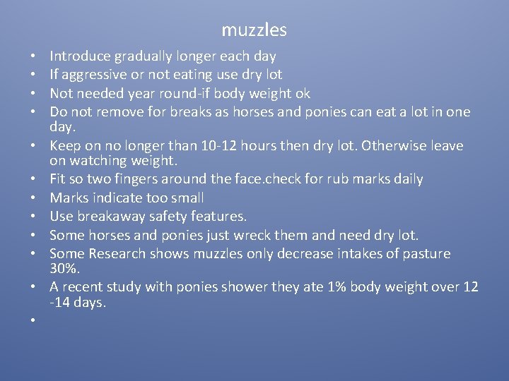 muzzles • • • Introduce gradually longer each day If aggressive or not eating muzzles • • • Introduce gradually longer each day If aggressive or not eating