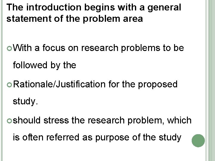 The introduction begins with a general statement of the problem area With a focus