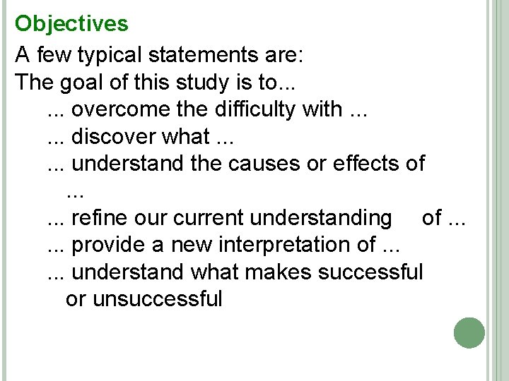 Objectives A few typical statements are: The goal of this study is to. .