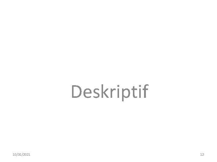 Deskriptif 10/31/2021 12 