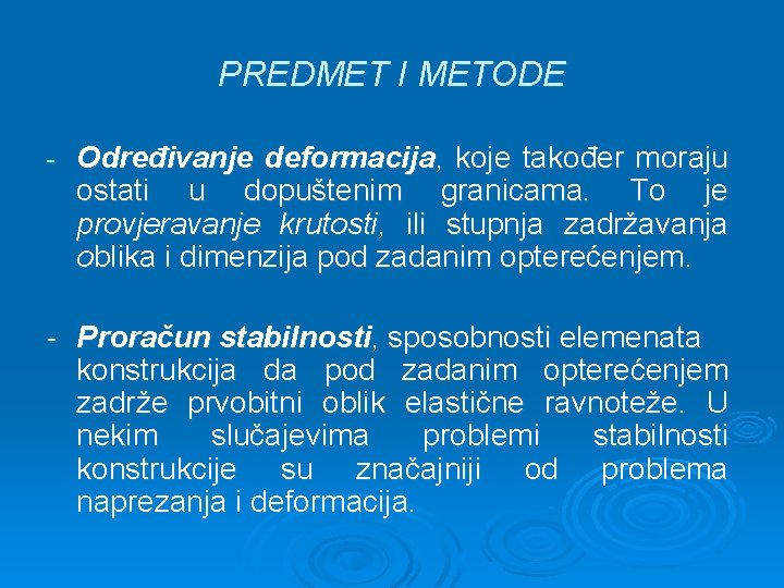 PREDMET I METODE - Određivanje deformacija, koje također moraju ostati u dopuštenim granicama. To