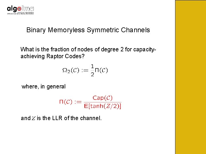 Binary Memoryless Symmetric Channels What is the fraction of nodes of degree 2 for