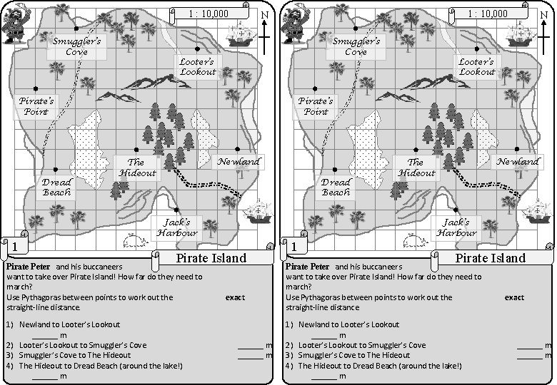 1 : 10, 000 Smuggler’s Cove Looter’s Lookout Pirate’s Point Dread Beach 1 1