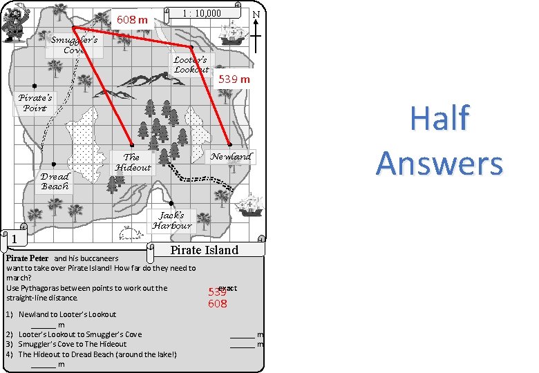 1 : 10, 000 608 m Smuggler’s Cove Looter’s Lookout N 539 m Pirate’s
