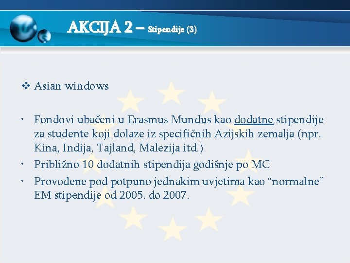 AKCIJA 2 – Stipendije (3) v Asian windows • Fondovi ubačeni u Erasmus Mundus