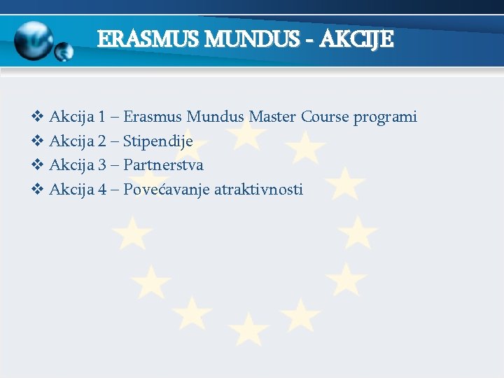 ERASMUS MUNDUS - AKCIJE v Akcija 1 – Erasmus Mundus Master Course programi v