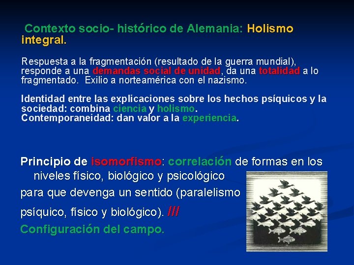 Contexto socio- histórico de Alemania: Holismo integral. Respuesta a la fragmentación (resultado de la