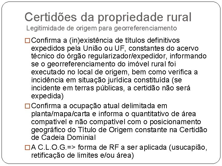 Certidões da propriedade rural Legitimidade de origem para georreferenciamento � Confirma a (in)existência de