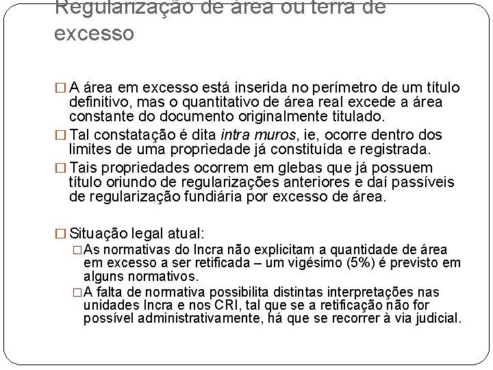 Regularização de área ou terra de excesso � A área em excesso está inserida