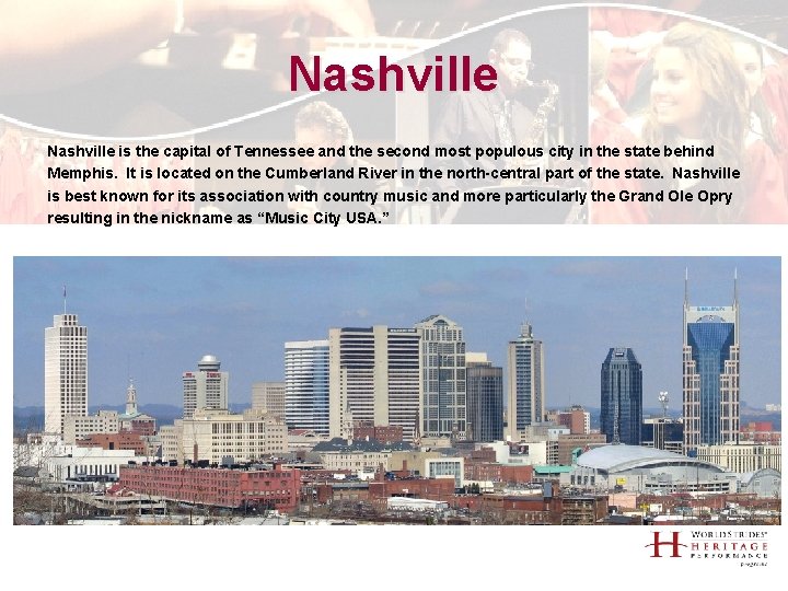 Nashville is the capital of Tennessee and the second most populous city in the