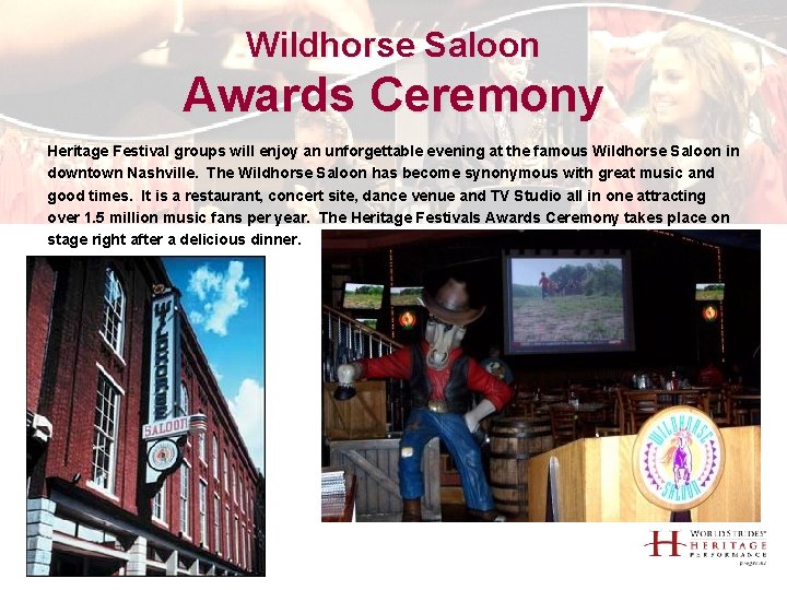 Wildhorse Saloon Awards Ceremony Heritage Festival groups will enjoy an unforgettable evening at the